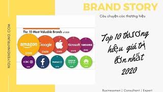 Brand Story | Top 10 thương hiệu giá trị lớn nhất toàn cầu 2020