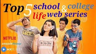 Top 5 School And College Life Web Series On Youtube | Amazon Prime Video | MX Player |Movie Showdown