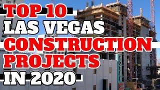 Top 10 Las Vegas Construction Projects 2020