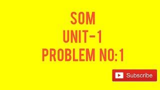 SOM : Problem 1 in simple bars under axial load for solid rod