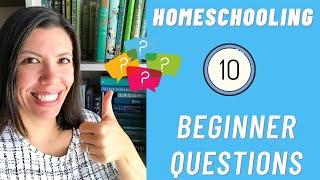 Homeschooling 101- Top 10 Beginner Questions