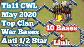 Th11 CWL May 2020 Top Clans Top 10 War Bases Anti 1/2 Star. coc