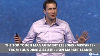 Top Tough Management Lessons - Founding a $3.8 Billion Market Leader | SaaStr Software Community