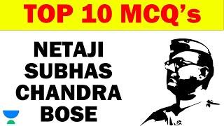 TOP-10 Important MCQ related to Netaji Subhas Chandra Bose