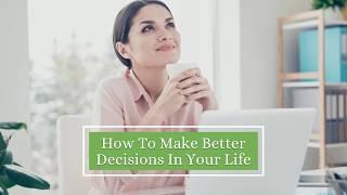 How Be Better In Decision Making | Success Tips | Lifestyle Tips