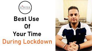 Best Use Of Your Time during Lockdown | कैसे BEST USE करें LOCKDOWN के TIME को..??