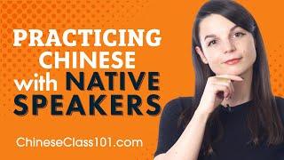 How to Practice Chinese with Native Speakers at Home and Abroad