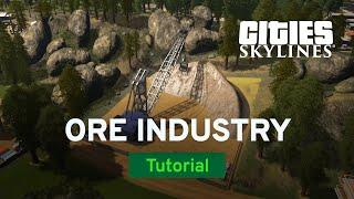 Establishing Your Ore Industry with TheTimeister | Tutorial | Cities: Skylines