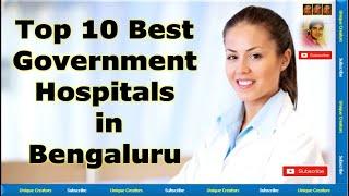 Top 10 Best Government Hospitals in Bengaluru | Unique Creators |