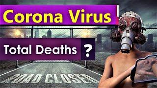 Corona Virus Full Report | Top 10 Country Impacted by Corona | Total Deaths | Corona India/Pakistan