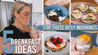 5 Healthy & Quick Breakfast Ideas // 5 or less ingredients!