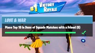 Love: Place Top 15 in Duos of Squads Matches with a Friend (5) - Fortnite Love & War Challenges