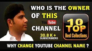 Why change Top 10 Best collections channel's Name / Who is the Owner of this channel