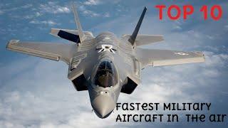 Top 10 of Fastest Military Aircraft in the Air | Aircraft | Fastest