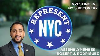 Represent NYC: Assemblymember Rodriguez - Investing in New York's Recovery