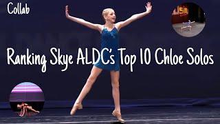 Ranking Skye_ALDC’s Top 10 Chloe Solos || Collab Week Day 7 || 300 Sub Special || Dance Moms