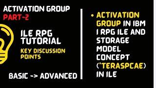 Activation groups in RPG and Storage Model concept *TERASPACE  in ILE