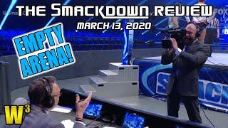 Smackdown in an Empty Performance Center! | The Smackdown Review (March 13, 2020)