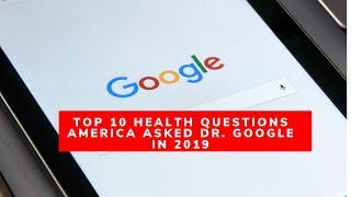 Top 10 Health Questions America Asked Dr. Google In 2019