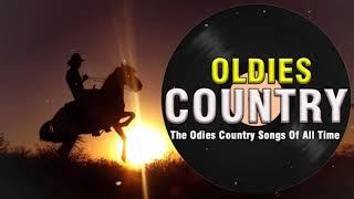 Top Hits Best Old Country Songs Of All Time - Best Classic Country Songs Best Country Love Songs