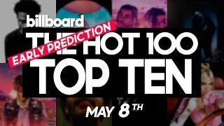 Early Predictions! Billboard Hot 100 Top 10 (May 8th, 2021) Countdown