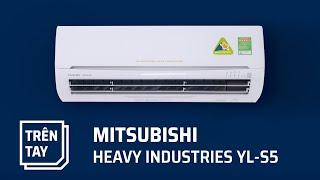 Trên tay máy lạnh Mitsubishi Heavy Industries YL-S5