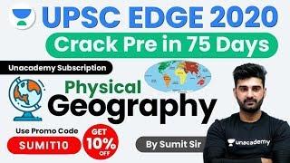 UPSC EDGE 2020 | Physical Geography by Sumit Sir | Use Code "SUMIT10"