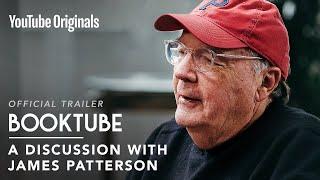 Why James Patterson used to hate books, and what changed his mind | BookTube Official Trailer