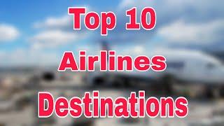 Top 10 Airlines By Number Of Destinations