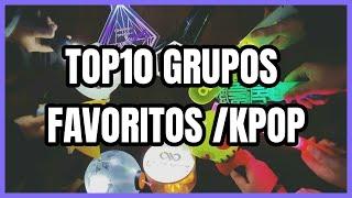 TOP10/ MIS GRUPOS FAVORITOS DE KPOP(Boys group)