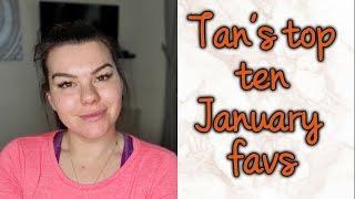 Tan's top 10 | January favourites | AD