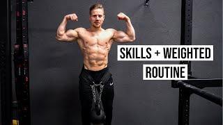 MY NEW UPPER BODY ROUTINE || SKILLS & WEIGHTED