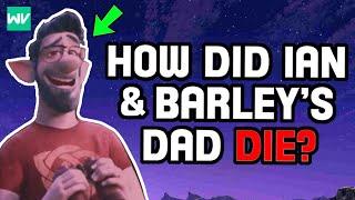 Onward Theory: How Did Ian & Barley’s Dad Die?