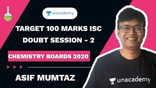 Target 100 Marks | ISC | Chemistry | Doubt Session - 2 | Asif Mumtaz