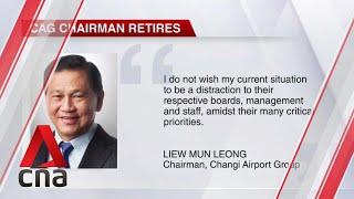 Changi Airport Group chairman Liew Mun Leong retires from all public service, business roles