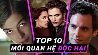 Top 10 MỐI QUAN HỆ ĐỘC HẠI trên màn ảnh