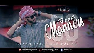 50 MAJOR GOOD MANNERS - LEARN FROM HOLY QUR'AN