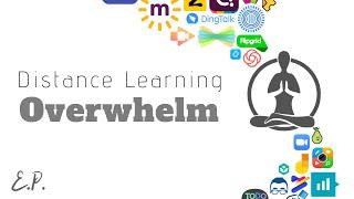 Distance Learning Overwhelm Stops Now