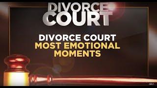 MOST EMOTIONAL DIVORCE COURT MOMENTS