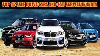 Top 10 self driving car rental companies,Top 15 Self Drive Cars and Cab Service Providers in India.