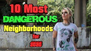 Top 10 Most Dangerous Neighborhoods for 2020