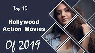 Top 10 Hollywood Action Movies You Must Watch || Best of 2019