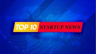 Top 10 Startup News