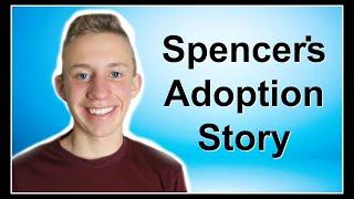Spencer's Adoption Story!
