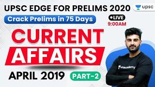 UPSC EDGE for Prelims 2020 | April 2019 Current Affairs (Part-2) by Sumit Sir