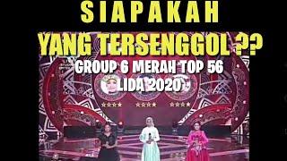 YANG TERSENGGOL TADI MALAM LIDA 2020 GROUP 6 MERAH TOP 56