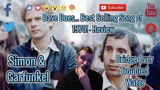 Best Song By Year... 1970 - Simon & Garfunkel - Bridge Over Troubled Water - Dave Does Review
