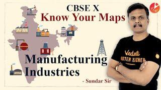 Manufacturing Industries | CBSE Class 10 Geography | SST Know Your Maps | Agro Mineral Automobile IT