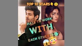 Top 10 Stars....//Hate To Work With Each Other