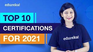 Top 10 Certifications For 2021 | Highest Paying IT Certifications | Best IT Certifications | Edureka